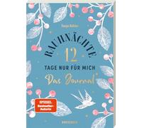 Rauhnächte - 12 Tage nur für mich - Das Journal zum Buch: Klarheit schaffen, loslassen und Neues wagen