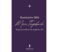 Rauhnächte 2024 - Mein Tagebuch: Dein Begleiter für spirituelle Reflexion und Transformation. Tagebuch für jede Nacht inkl. Anleitung zum Ritual und zur Meditation.