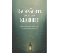 Rauhnächte der inneren Klarheit: Ein sanftes Journal für ruhige Nächte und kleine Schritte zurück zu dir