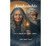 Rauhnächte: Die 13 Rituale der Alten Mütter