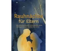 Rauhnächte für Eltern: Mit einfachen Ritualen & Achtsamkeit durch die magische Zeit zwischen den Jahren