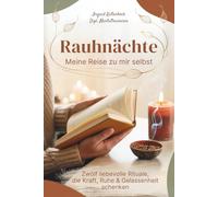 Rauhnächte Meine Reise zu mir selbst: Zwölf liebevolle Rituale, die Kraft, Ruhe & Gelassenheit schenken