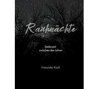 Rauhnächte: Seelenzeit zwischen den Jahren