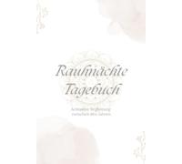 Rauhnächte Tagebuch: Achtsame Begleitung zwischen den Jahren