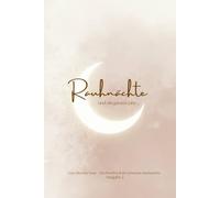 Rauhnächte und ein ganzes Jahr - 2.Auflage: Begleite die Rauhnächte bewusst, lass Altes los und manifestiere Neues. Dein modernes Workbook für ... und Klarheit in den Jahren 2025 und 2026.