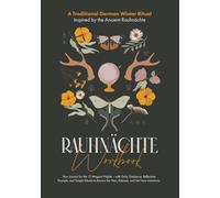 Rauhnächte Workbook | A Guided Journal for the 12 Magical Nights: Reflection, Rituals & Intention Setting for a Conscious New Beginning - English Edition