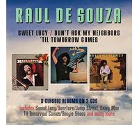 RAUL DE SOUZA - SWEET LUCY / DON'T ASK MY NEIGHBOURS / 'TIL TOMORROW COMES