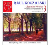 Raul Koczalski : Musique de chambre, vol. 3. Lacny, Garwolinski.