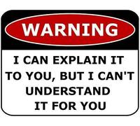 Raul Moody Tin Sign Vintage Metal Sign Warning I Can Explain It to You But I Can`t Understand It for You Sign Aluminum Sign 11.8" X 7.8"