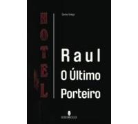 Raul O Último Porteiro