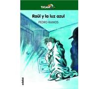 Raúl y la luz azul | Pedro Ángel Ramos García