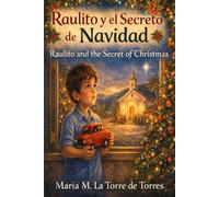 Raulito and the Secret of Christmas: Raulito y el Secreto de la Navidad