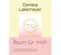Raum für mich: Ein Wochenplaner zum Durchatmen - Manifestieren mit der liegenden Acht