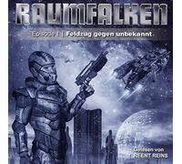 Raumfalken-Pioniere der Unendlichkeit - Feldzug Gegen Unbekannt (Hörbuch)