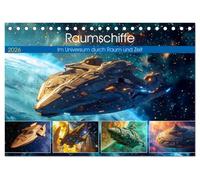 Raumschiffe - Im Universum durch Raum und Zeit (Tischkalender 2026 DIN A5 quer), CALVENDO Monatskalender: Galaktische Abenteuer: Im Raumschiff durch die Weiten der Fantasy