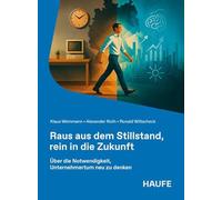 Raus aus dem Stillstand, rein in die Zukunft: Über die Notwendigkeit, Unternehmertum neu zu denken