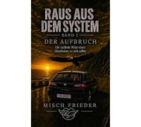 Raus aus dem System: Band 1: Der Aufbruch