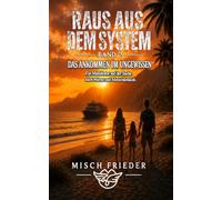 Raus aus dem System: Band 2: Das Ankommen im Ungewissen
