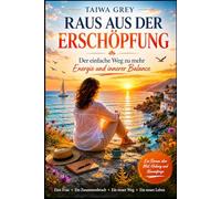 Raus aus der Erschöpfung: Der einfache Weg zu mehr Energie, Gesundheit und innerer Balance
