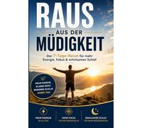 Raus aus der Müdigkeit: Der 7-Tage-Reset für mehr Energie, Fokus & erholsamen Schlaf