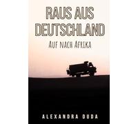 Raus aus Deutschland: Auf nach Afrika (Abenteuer in Afrika)