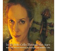 Rauschenfels, Malina - in D-Solo Cello Through The Ages