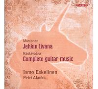 Rautavaara - Complete Guitar Music - Ismo Eskelinen, guitar