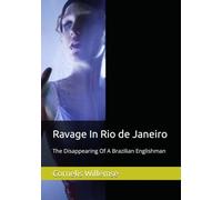 Ravage In Rio de Janeiro: The Disappearing Of A Brazilian Englishman