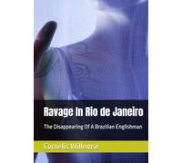 Ravage In Rio de Janeiro: The Disappearing Of A Brazilian Englishman