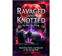 Ravaged and Knotted by the Orc King: Stretched, Bred, and Bound in the Savage Rift: A Filthy Monster Breeding Erotica with Extreme Size Kink, Primal Knotting, Public Ritual Claiming, and Pregnant Glow