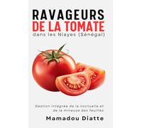Ravageurs de la tomate dans les Niayes (Sénégal): Gestion intégrée de la noctuelle et de la mineuse des feuilles