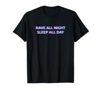 Rave All Night Sleep All Day Techno Club EDM Festival Party Camiseta