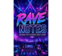 Rave Notes: Lined Notebook for Electronic Music Lovers, DJs, Rave Fans and Festival People