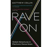 Rave On: Global Adventures in Electronic Dance Music