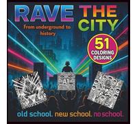 Rave the City - from Underground to History V. 1.