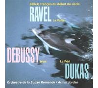 Ravel - Debussy - Dukas : La Valse - Jeux - La Peri