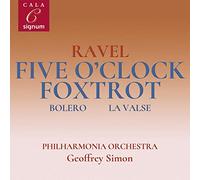 Ravel : Five O’Clock Foxtrot, Boléro, La Valse