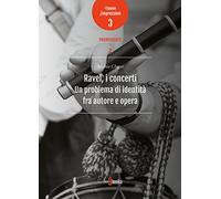 Ravel, i concerti. Un problema di identità fra autore e opera