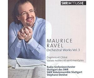 Ravel:Orchestral Works Vol 3 [Radio-Sinfonieorchester Stuttgart des SWR; SWR Vokalensemble Stuttgart, Stephane Deneve] [SWR MUSIC : SWR19004CD] by Radio-Sinfonieorchester Stuttgart des SWR