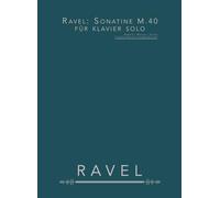 Ravel: Sonatine M. 40 - für Klavier solo: Modéré / Menuet / Animé - mittelschwer bis fortgeschritten