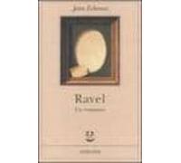 Ravel. Un Romanzo.