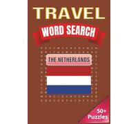 ravel Word Search: The Netherlands: Discover the Charm of the Netherlands Through Fun Word Puzzles | 6 x 9 inches | 50+ Puzzles, 110 pages