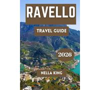 Ravello Travel Guide 2026: A Complete Journey Through the Amalfi Coast's Most Enchanting Cliffside Villages