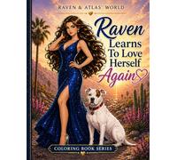 Raven Learns To Love Herself (Raven & Atlas' World Coloring Book Series)