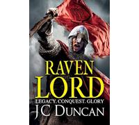 Raven Lord: The unputdownable historical adventure from J. C. Duncan (The Last Viking Series, 2)