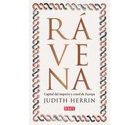 Rávena. Capital del imperio y crisol de Europa | Judith Herrin