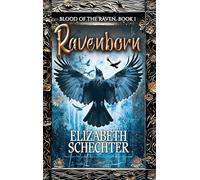 Ravenborn: BLOOD OF THE RAVEN, BOOK 1 (Blood of the Raven Series)