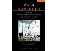 Ravenhill Plays: 3: Shoot/Get Treasure/Repeat; Over There; A Life in Three Acts; Ten Plagues; Ghost Story; The Experiment (Contemporary Dramatists)
