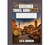 Ravenna Travel Guide 2026: A Complete Tourist Preparation Guide for FirstTime Visitors, Slow Travelers, Art Lovers, and Curious Explorers