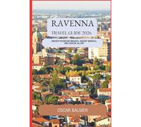 Ravenna Travel Guide 2026: Unearth Byzantine Mosaics, Ancient Marvels, and Coastal Allure